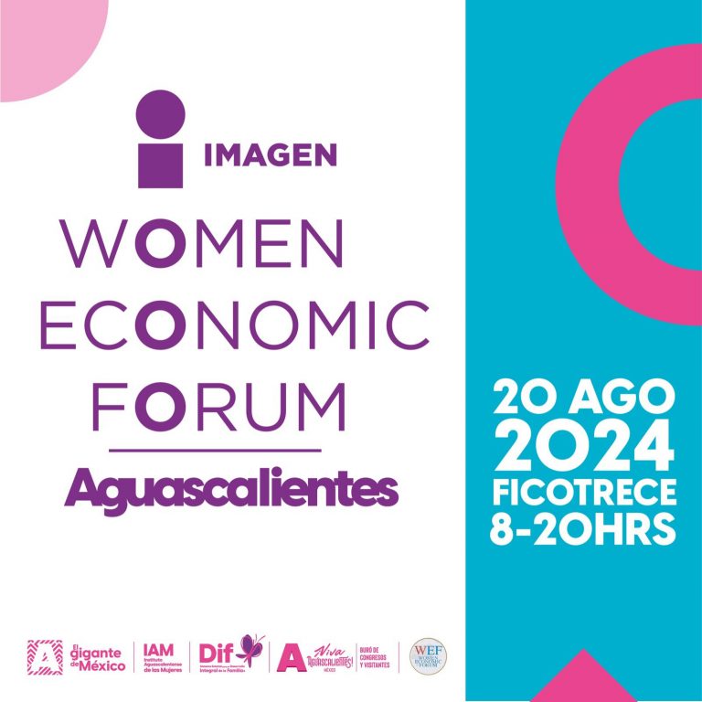 AGUASCALIENTES SERÁ SEDE DEL WOMEN ECONOMIC FORUM 2024